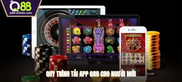 Trải nghiệm Q88 ngay trên điện thoại với TẢI APP ứng dụng chính thức: